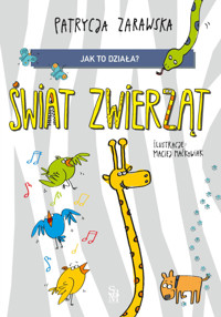Świat zwierząt. Jak to działa? - Patrycja Zarawska - książka