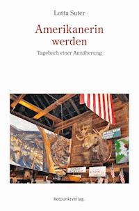 Amerikanerin werden - Lotta Suter - ebook