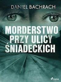 Morderstwo przy ulicy Śniadeckich - Bachrach Daniel - ebook + audiobook