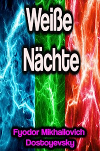 Weiße Nächte - Fyodor Mikhailovich Dostoyevsky - ebook