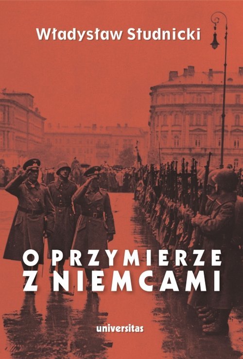 O przymierze z Niemcami Wybór pism 1923-1939 - Władysław Studnicki - książka