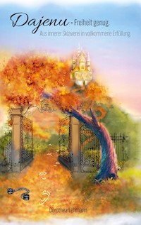 Dajenu - Freiheit genug - Dorothea Lehmann - ebook