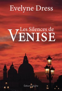 Les silences de Venise - Evelyne Dress - ebook