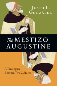 The Mestizo Augustine - Justo L. González - ebook