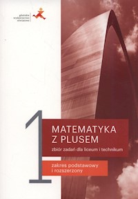 Matematyka z plusem 1 Zbiór zadań - Braun Marcin, Dobrowolska Małgorzata, Karpiński Marcin, Lech Jacek, Wojaczek Adam - książka