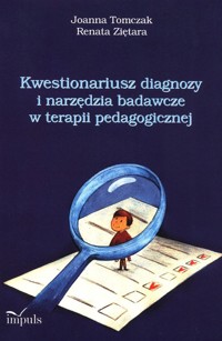 Kwestionariusz diagnozy i narzędzia badawcze w terapii pedagogicznej - Tomczak Joanna, Ziętara Renata - książka