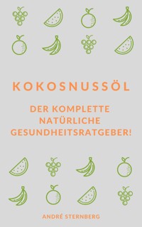 Kokosnussöl - Andre Sternberg - ebook
