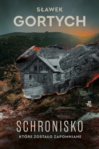 Schronisko które zostało zapomniane - Gortych Sławek - książka