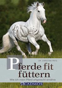 Pferde fit füttern - Dr. Christina Fritz - ebook