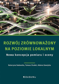 Rozwój zrównoważony na poziomie lokalnym - Sadowska Katarzyna, Siudek Tomasz, Zawojska Aldona - książka