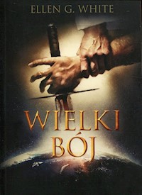 Wielki bój Konflikt Wieków Tom 5 - White Ellen G. - książka