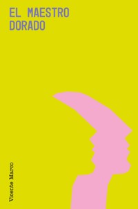 El maestro dorado - Vicente Marco - ebook
