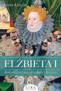 Elżbieta I - Kienzler  Iwona - ebook + audiobook + książka