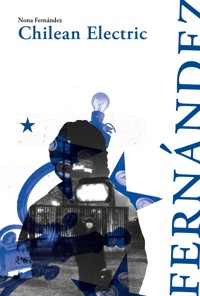 Chilean Electric - Nona Fernández - ebook
