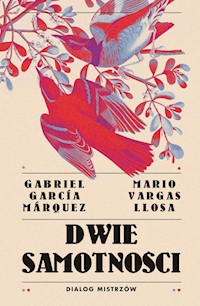 Dwie samotności Dialog mistrzów - Llosa Mario Vargas, Marquez Gabriel Garcia - książka