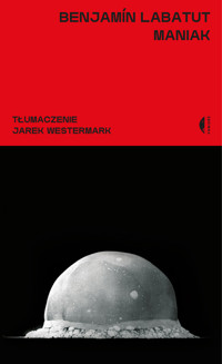 Maniak - Benjamín Labatut - ebook + książka