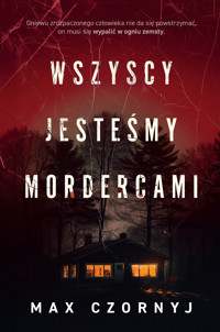Wszyscy jesteśmy mordercami - Max Czornyj - ebook + audiobook + książka
