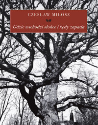 Gdzie wschodzi słońce i kędy zapada (wyd.2) - Czesław Miłosz - książka