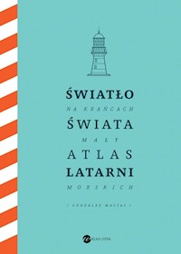 Światło na krańcach świata Mały atlas latarni morskich - Gonzalez-Macias Jose Luis - książka