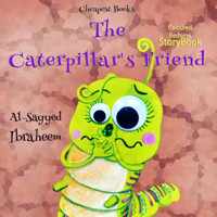 The Caterpillar's Friend - Al-Sayyed Ibraheem - ebook
