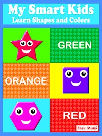 My Smart Kids - Learn Shapes and Colors - Suzy Makó - ebook