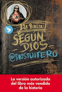 La Biblia según Dios - @diostuitero - ebook