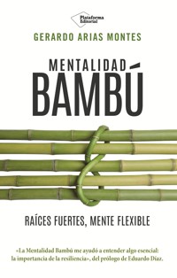 Mentalidad Bambú - Gerardo Arias Montes - ebook