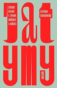 Jatymy wesołe i rzewne niektóre o miłości - Lutosławska Grażyna - książka