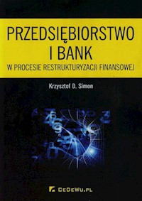 Przedsiębiorstwo i bank w procesie restrukturyzacji finansowej - Simon Krzysztof D. - książka