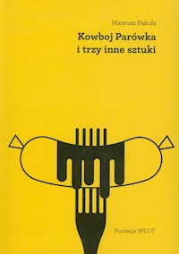 Kowboj Parówka i trzy inne sztuki - Pakuła Mateusz - książka