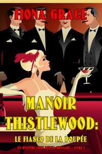 Manoir Thistlewood : Le Fiasco de la Poupée (Un Mystère Cosy d'Eliza Montagu – Livre 7) - Fiona Grace - ebook