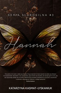 Hannah. Słabosilna. Tom 3 - Kasmat-Łyskaniuk Katarzyna - ebook + audiobook