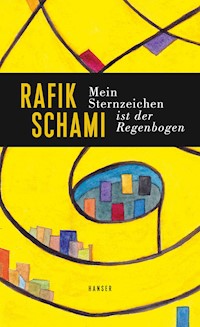 Mein Sternzeichen ist der Regenbogen - Rafik Schami - ebook