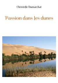 Passion dans les dunes - Christelle Dumarchat - ebook