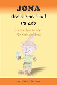 Jona der kleine Troll im Zoo - Michael Naumann - ebook