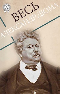 Весь Александр Дюма - Александр Дюма - ebook