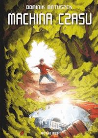 Machina czasu - Dominik Matuszek - ebook + książka