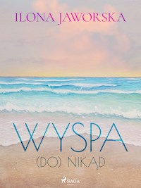 Wyspa (DO)Nikąd - Ilona Jaworska - ebook + audiobook