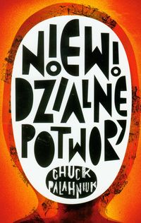Niewidzialne potwory - Chuck Palahniuk - książka