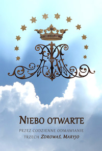 Niebo otwarte przez codzienne odmawianie trzech Zdrowaś Maryjo - Anonim - ebook