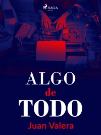 Algo de todo - Juan Valera - ebook