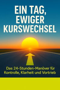 Ein Tag, ewiger Kurswechsel - Paul Schulz - ebook