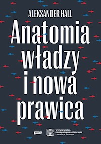 Anatomia władzy i nowa prawica - Hall Aleksander - ebook + książka