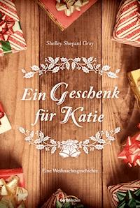 Ein Geschenk für Katie - Shelley Shepard Gray - ebook