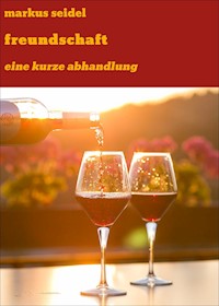 freundschaft - Markus Seidel - ebook