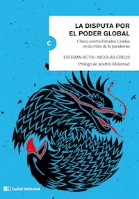La disputa por el poder global - Esteban Actis - ebook