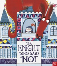 The Knight Who Said "No!" - Rowland Lucy - ebook