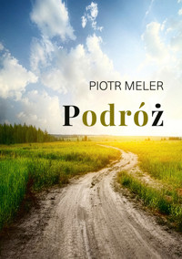 Podróż - Piotr Meler - ebook + audiobook