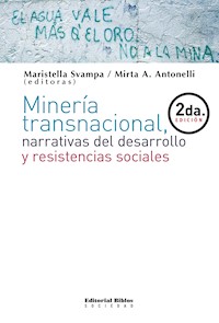 Minería transnacional, narrativas del desarrollo y resistencias sociales - Maristella Svampa - ebook