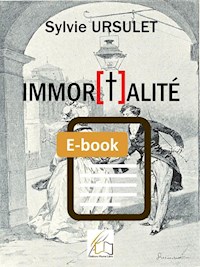 Immor[t]alité - Sylvie Ursulet - ebook
